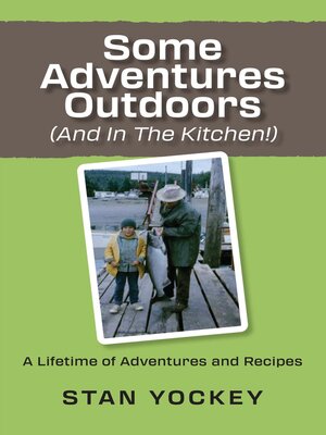cover image of Some Adventures Outdoors (and in the Kitchen!)